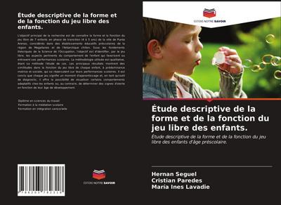 Étude descriptive de la forme et de la fonction du jeu libre des enfants.