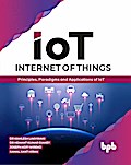 Internet of Things (IoT): Principles, Paradigms and Applications of IoT
