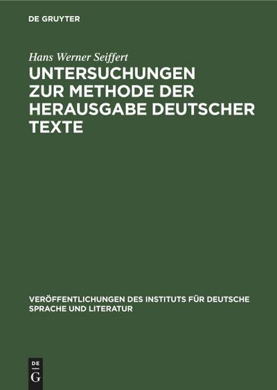 Untersuchungen zur Methode der Herausgabe deutscher Texte