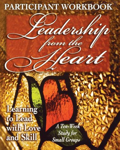 Leadership from the Heart - Participant Workbook