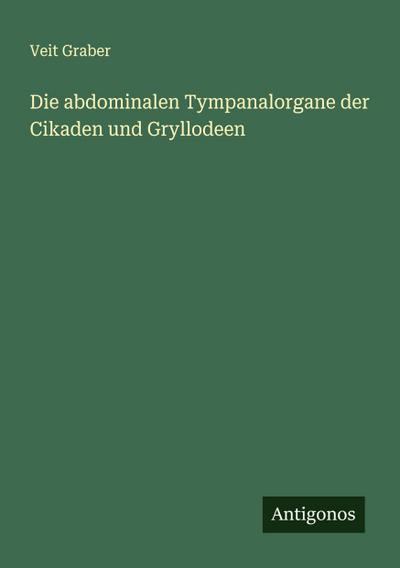 Die abdominalen Tympanalorgane der Cikaden und Gryllodeen