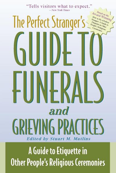 The Perfect Stranger’s Guide to Funerals and Grieving Practices