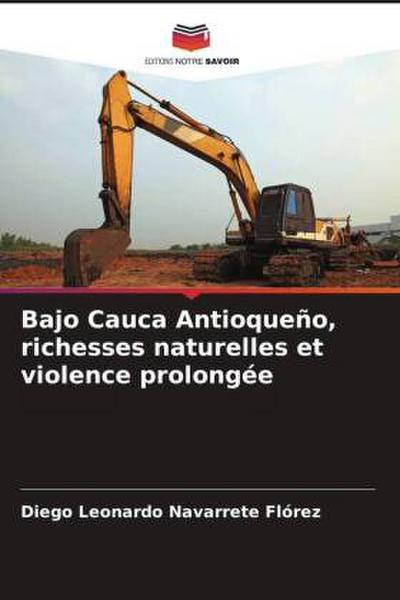 Bajo Cauca Antioqueño, richesses naturelles et violence prolongée