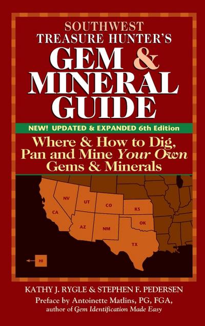 Southwest Treasure Hunter’s Gem and Mineral Guide (6th Edition)