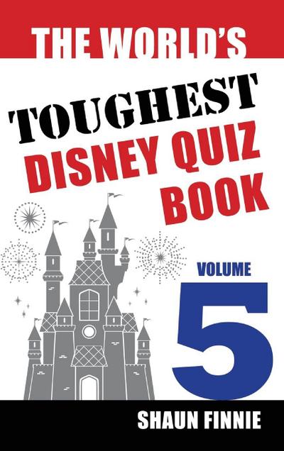 The World’s Toughest Disney Quiz Book