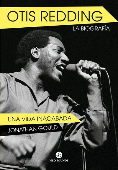 Otis Redding, la biografía : una vida inacabada