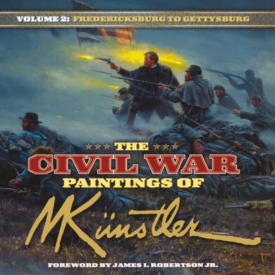 The Civil War Paintings of Mort Kunstler Volume 2