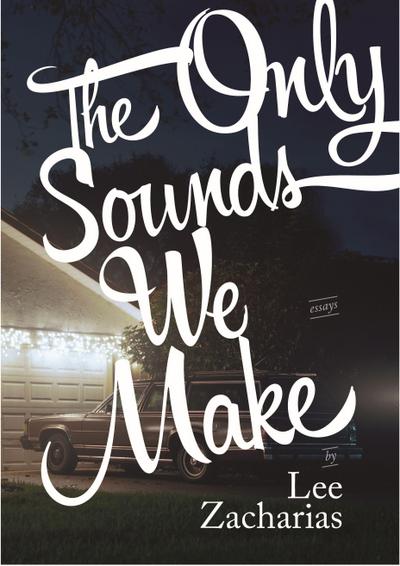 The Only Sounds We Make