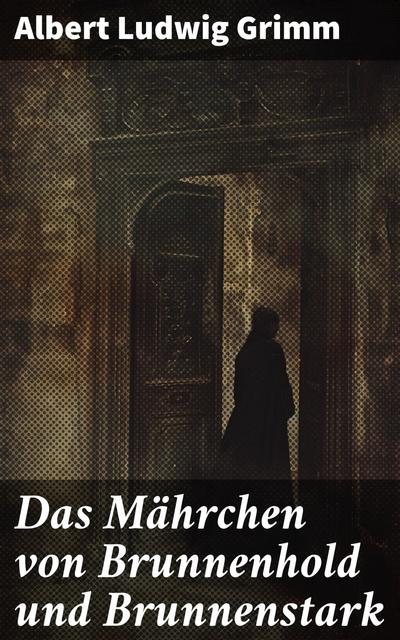 Das Mährchen von Brunnenhold und Brunnenstark