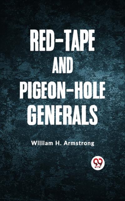 Red-Tape and Pigeon-Hole Generals