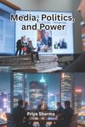 Media, Politics, and Power