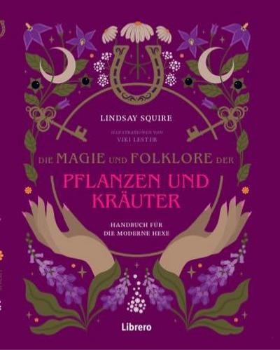 Die Magie und Folklore der Pflanzen und Kräuter