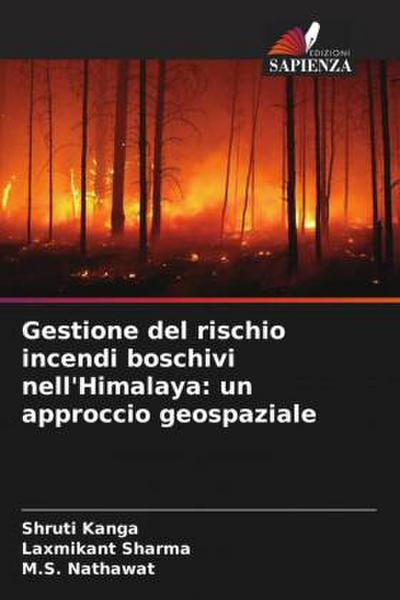 Gestione del rischio incendi boschivi nell’Himalaya: un approccio geospaziale