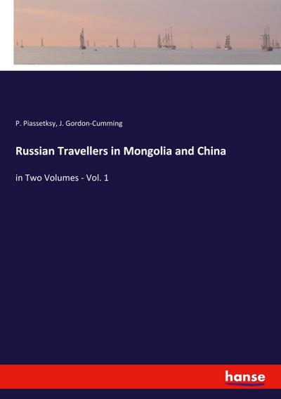Russian Travellers in Mongolia and China