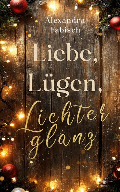 Liebe, LÃ¼gen, Lichterglanz