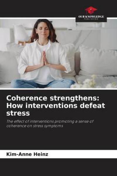 Coherence strengthens: How interventions defeat stress