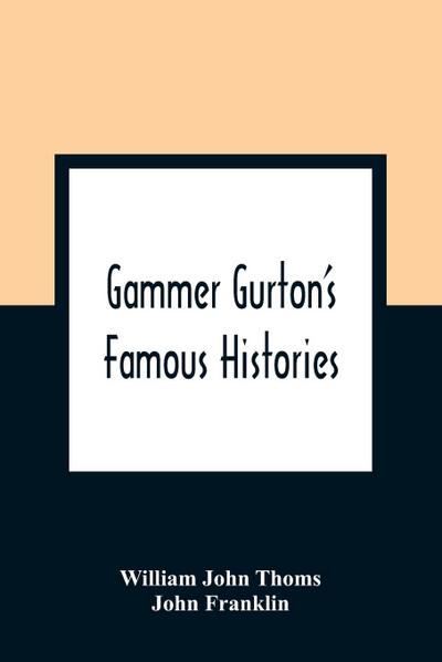 Gammer Gurton’S Famous Histories