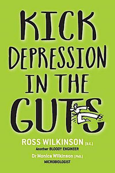 KICK DEPRESSION IN THE GUTS