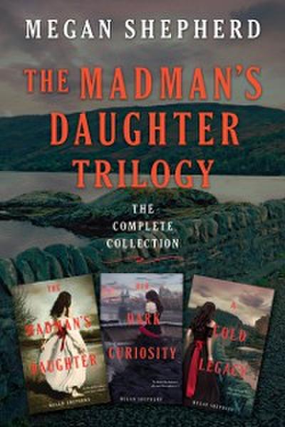 Madman’s Daughter Trilogy: The Complete Collection