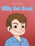 Willy Not Good