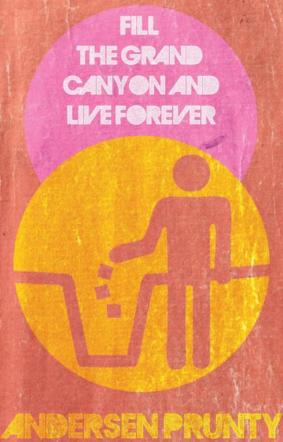 Fill the Grand Canyon and Live Forever