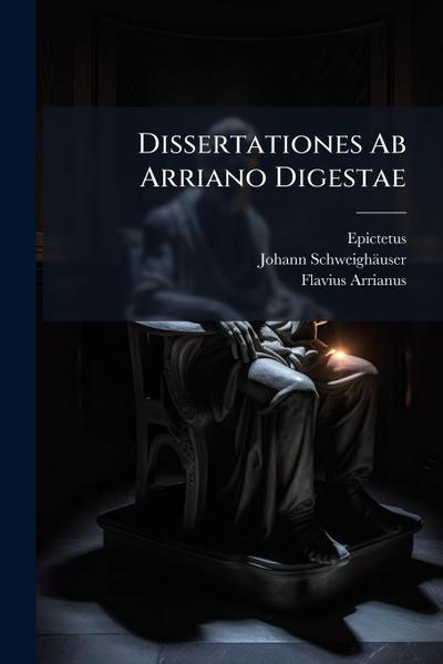 Dissertationes Ab Arriano Digestae