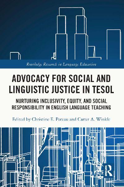 Advocacy for Social and Linguistic Justice in TESOL
