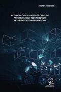 METHODOLOGICAL BASIS FOR CREATING PROMISING HIGH-TECH PRODUCTS IN THE DIGITAL TRANSFORMATION