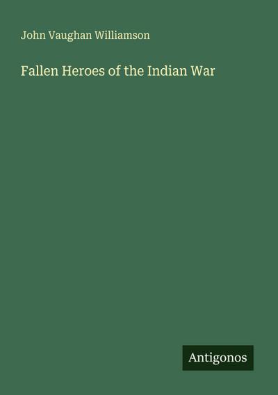 Fallen Heroes of the Indian War