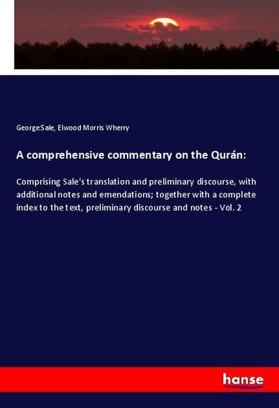 A comprehensive commentary on the Qurán: