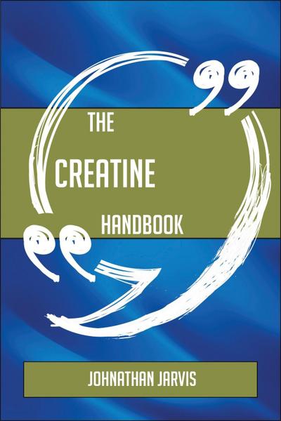 The Creatine Handbook - Everything You Need To Know About Creatine