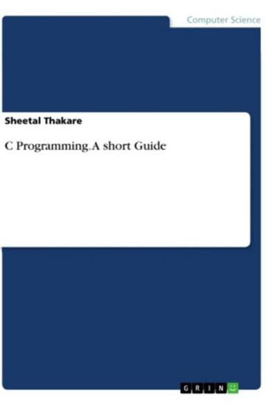 C Programming. A short Guide