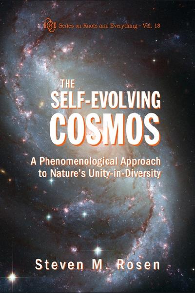 Self-evolving Cosmos, The: A Phenomenological Approach To Nature’s Unity-in-diversity