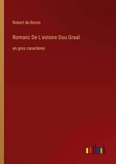 Romanz De L’estoire Dou Graal