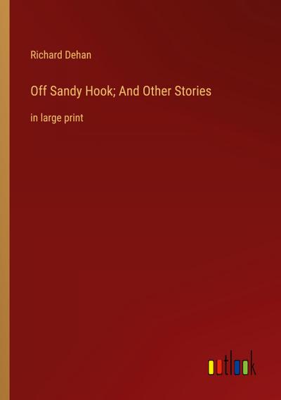 Off Sandy Hook; And Other Stories
