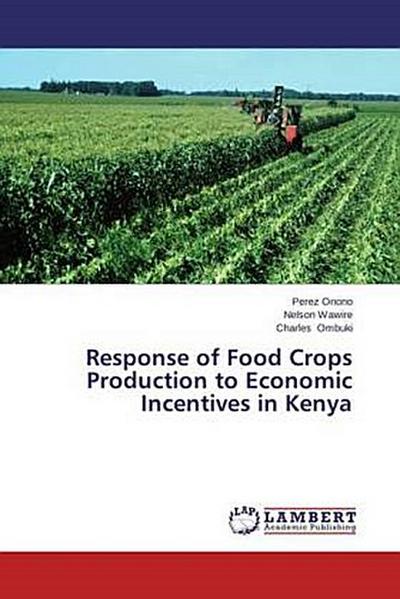 Response of Food Crops Production to Economic Incentives in Kenya