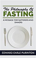 The Philosophy of Fasting: A Message for Sufferers and Sinners