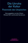 Die Unruhe der Kultur - Potentiale des Utopischen