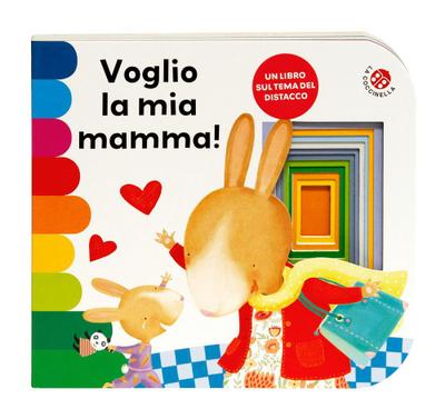 Voglio la mia mamma!