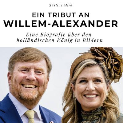 Ein Tribut an <br> Willem-Alexander