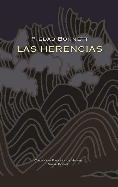Las herencias (Palabra de Honor, Band 4) - Piedad Bonnett Vélez