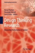 Design Thinking Research: Measuring Performance in Context (Understanding Innovation)