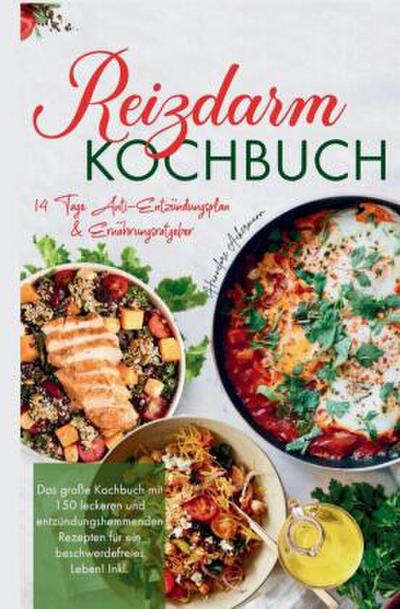Reizdarm Kochbuch - Das große Rezeptbuch mit 150 darmfreundlichen & entzündungshemmenden Gerichten