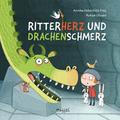 Ritterherz und Drachenschmerz