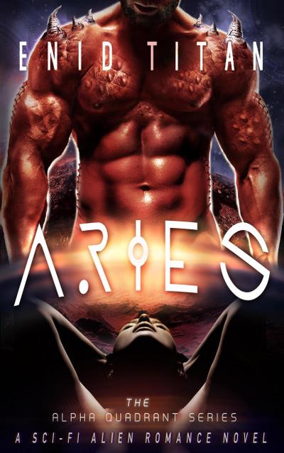 Aries: A Sci-Fi Alien Romance (The Alpha Quadrant Series, #3)