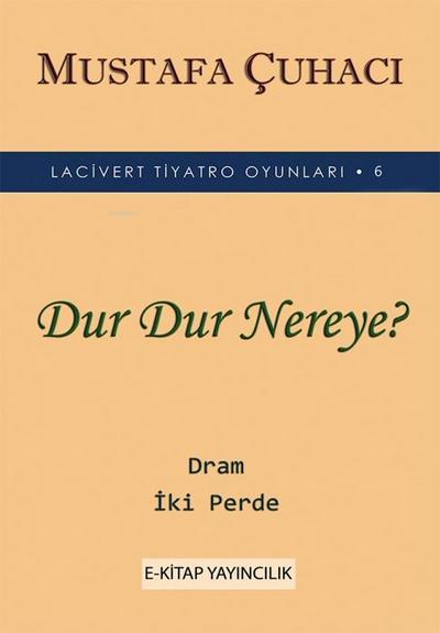 Dur Dur Nereye Dram Iki Perde