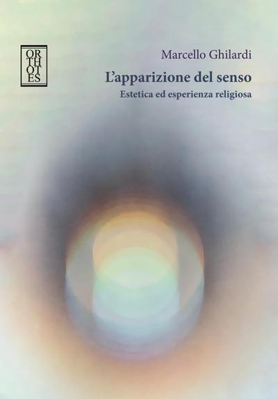 L’ apparizione del senso. Estetica ed esperienza religiosa