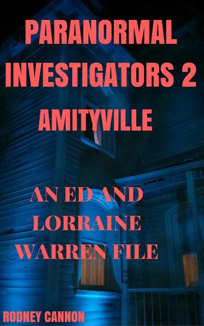 Paranormal Investigators 2, Amityville An Ed and Lorraine Warren File