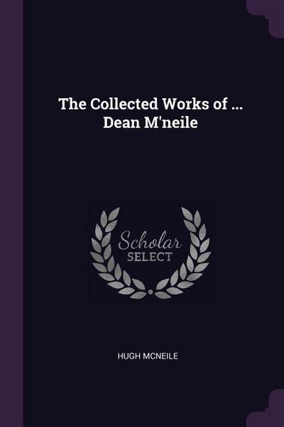 The Collected Works of ... Dean M’neile