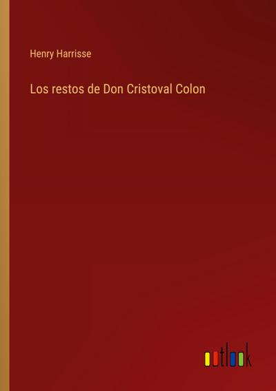 Los restos de Don Cristoval Colon
